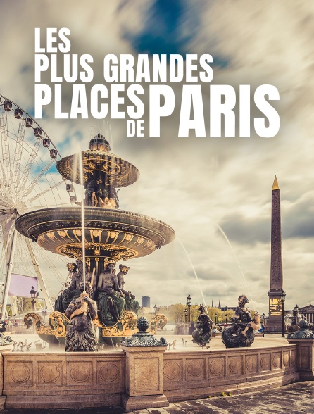 Les plus grandes places de Paris