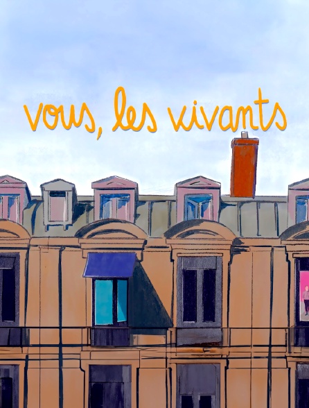 Vous, les vivants