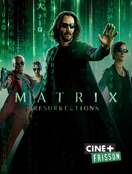 Ciné+ Frisson - Matrix Resurrections