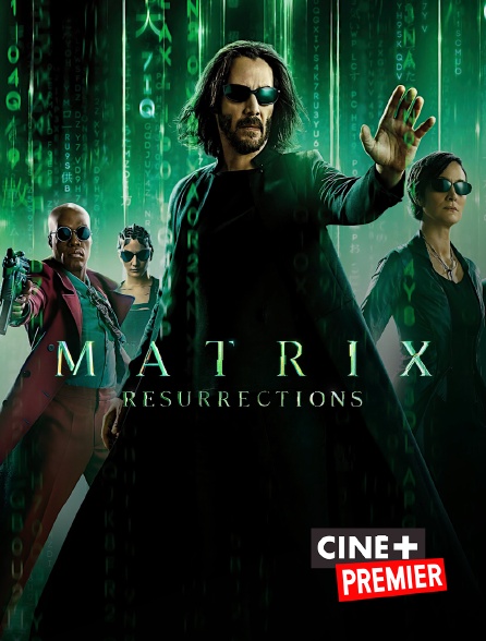Ciné+ Premier - Matrix Resurrections