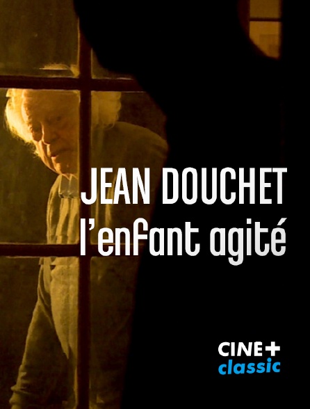 CINE+ Classic - Jean Douchet, l'enfant agité