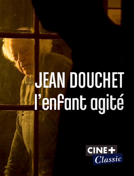 Ciné+ Classic - Jean Douchet, l'enfant agité