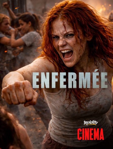 Molotov Channels Cinéma - Enfermée