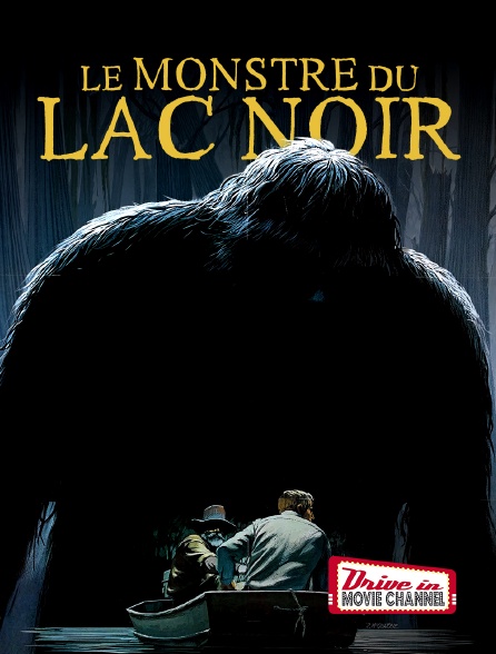 Drive-in Movie Channel - Le monstre du lac noir