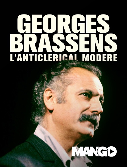 Mango - Georges Brassens, l'anticlérical modéré