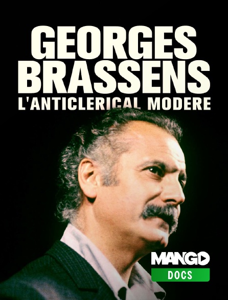 MANGO Docs - Georges Brassens, l'anticlérical modéré
