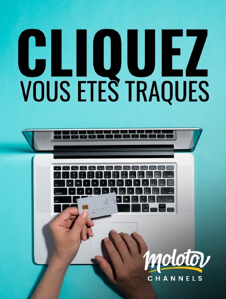 Molotov channels - Cliquez, vous êtes traqués