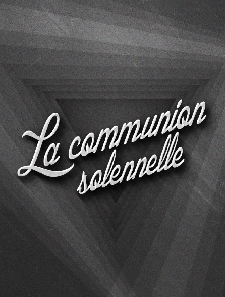 La communion solennelle