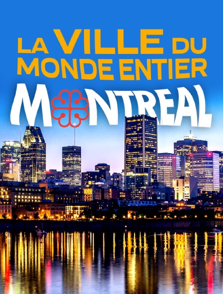 Montréal, la ville du monde entier