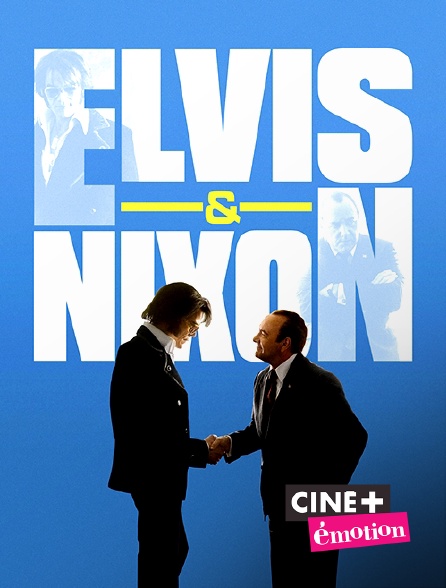 Ciné+ Emotion - Elvis & Nixon