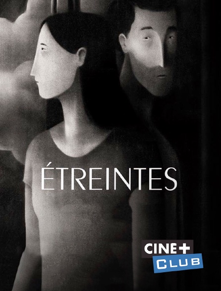 Ciné+ Club - Etreintes