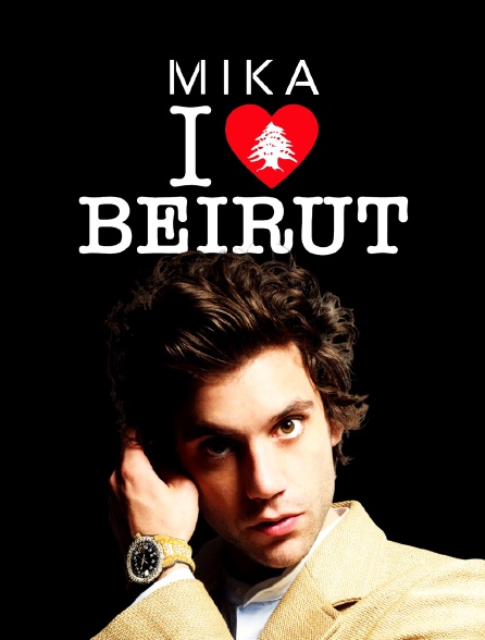 Mika : I love Beirut !