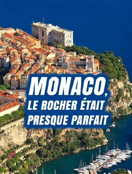 Monaco, le rocher était presque parfait