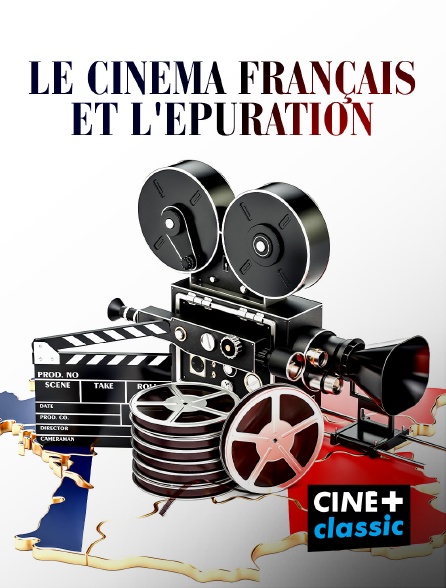 CINE+ Classic - Le cinéma français et l'épuration