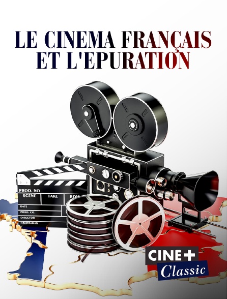 Ciné+ Classic - Le cinéma français et l'épuration