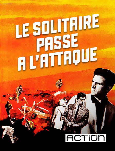 ACTION - Le Solitaire passe à l'attaque