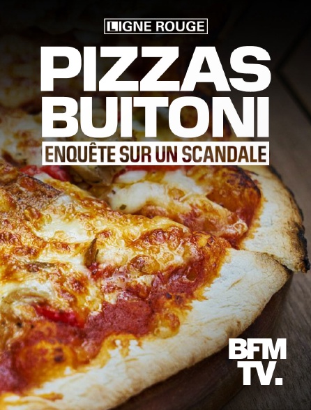 BFMTV - Pizzas Buitoni, enquête sur un scandale