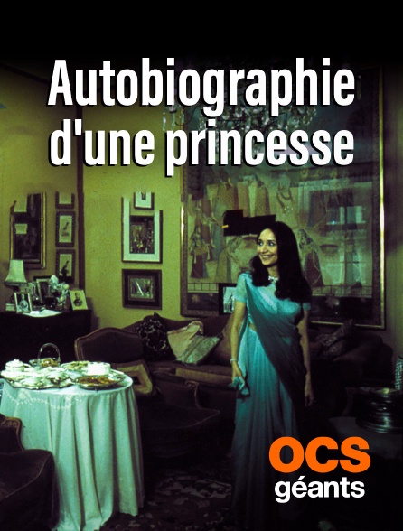 OCS Géants - Autobiographie d'une princesse