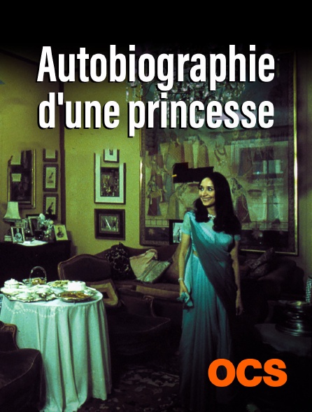 OCS - Autobiographie d'une princesse