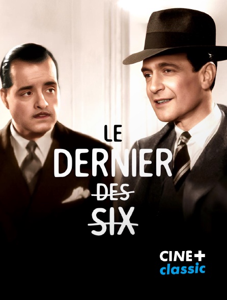 CINE+ Classic - Le dernier des six