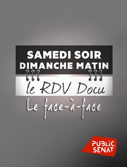 Public Sénat - Samedi soir, dimanche matin, le face-à-face