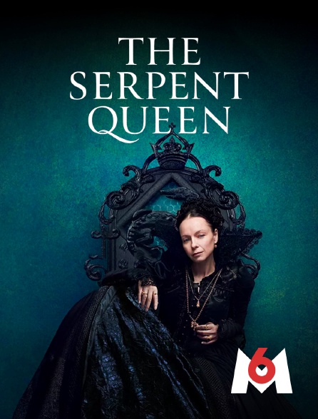 M6 - The Serpent Queen