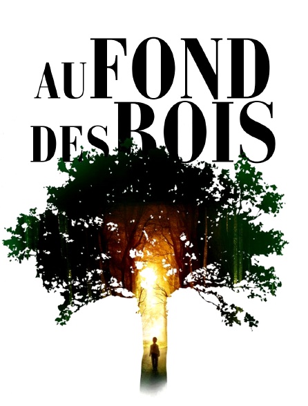 Au fond des bois