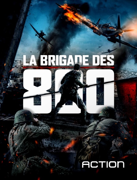 Action - La brigade des 800
