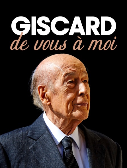 Giscard, de vous à moi