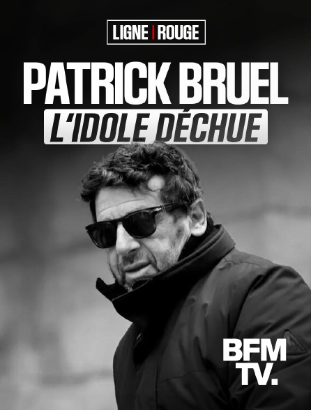 BFMTV - Patrick Bruel, l’icone déchue en replay
