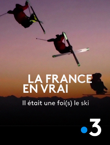 France 3 - Il était une foi(s) le ski