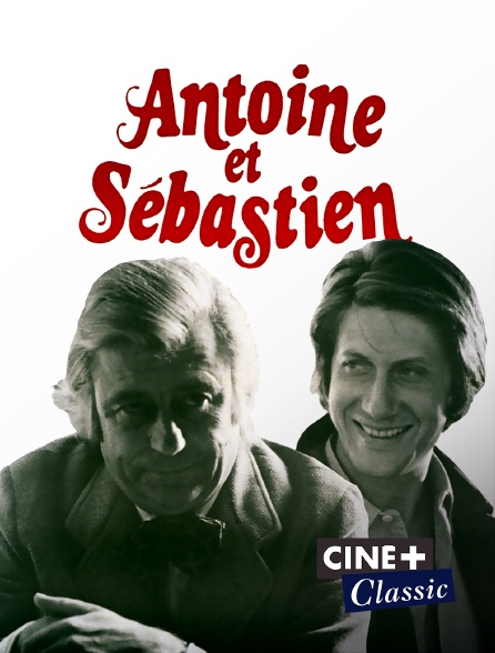 Ciné+ Classic - Antoine et Sébastien