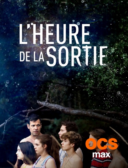 OCS Max - L'heure de la sortie