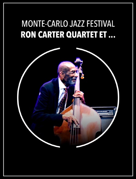 Monte-Carlo Jazz Festival : Ron Carter Quartet et Marcus Miller
