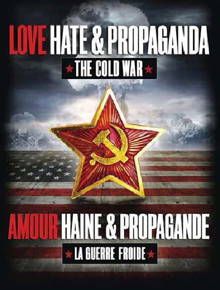 Guerre froide : amour, haine et propagande