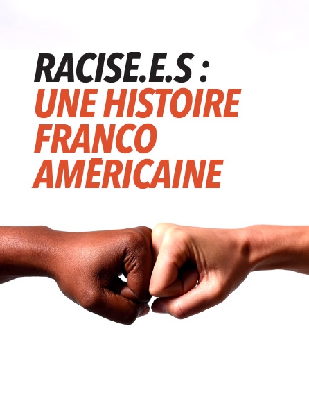 Racisé.e.s : une histoire franco-américaine
