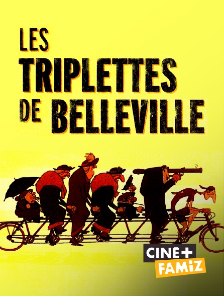 Ciné+ Famiz - Les Triplettes de Belleville