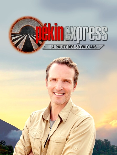 Pékin express : la route des 50 volcans