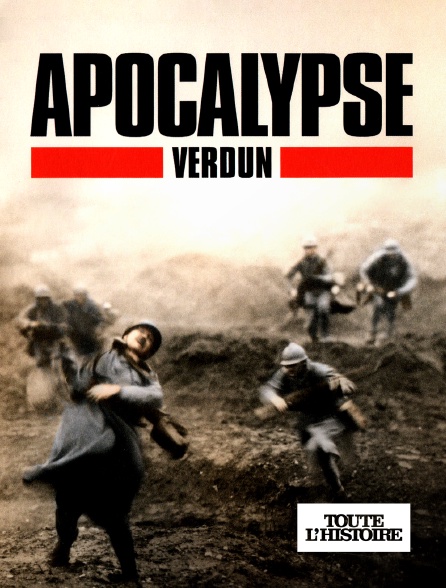 Toute l'Histoire - Apocalypse : Verdun