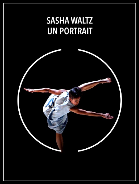 Sasha Waltz : un portrait