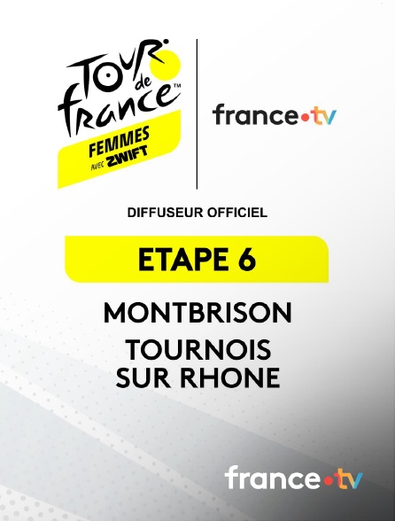 france.tv - Tour de France féminin 2026 : étape 6 (Montbrison - Tournon-sur-Rhône)