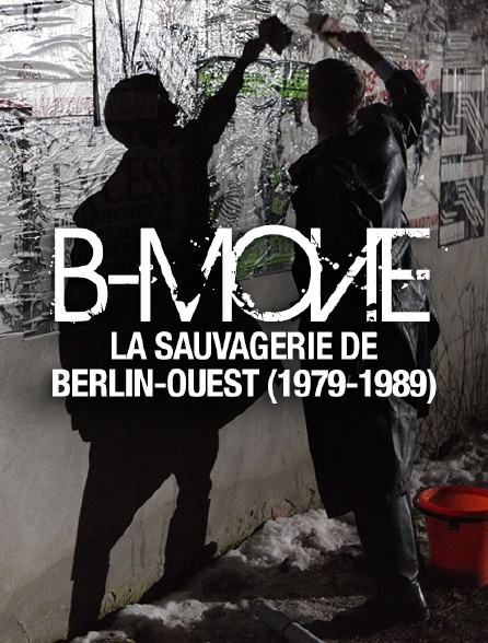 B-movie : la sauvagerie de Berlin-Ouest (1979-1989)