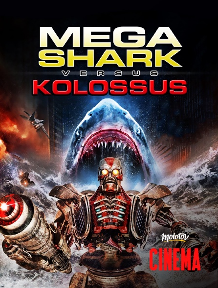 Molotov Channels Cinéma - Mega Shark VS Kolossus
