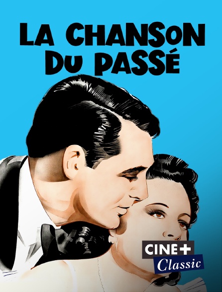 Ciné+ Classic - La chanson du passé