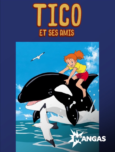 MANGAS - Tico et ses amis