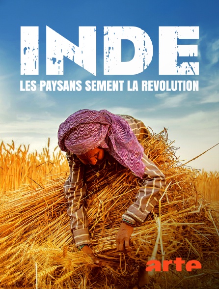 Arte - Inde, les paysans sèment la révolution