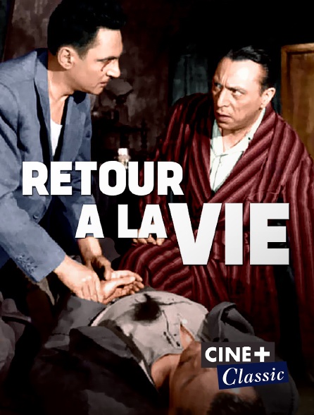 Ciné+ Classic - Retour à la vie