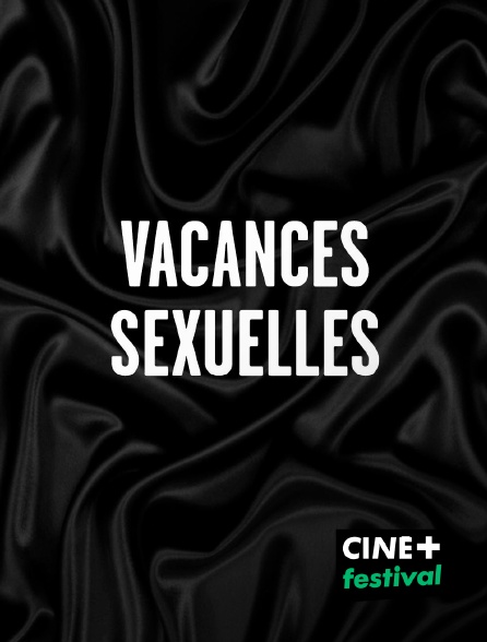 CINE+ Festival - Vacances sexuelles