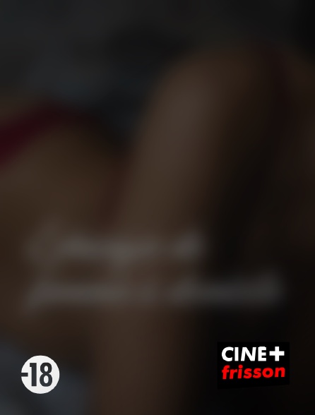 CINE+ Frisson - Echanges de femmes à domicile