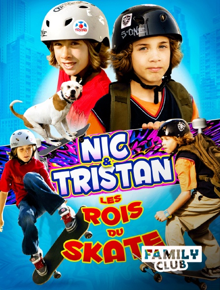 Family Club - Nic et Tristan : les rois du skate